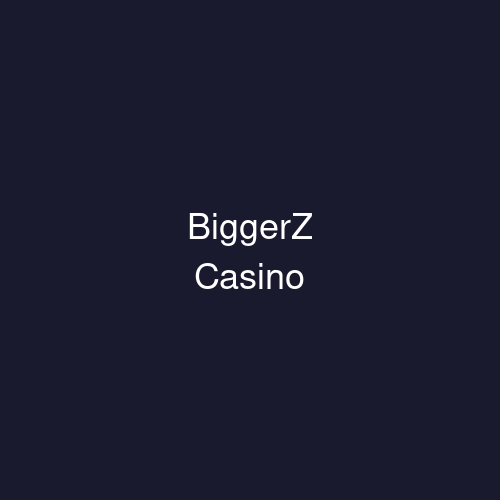 BiggerZ Casino