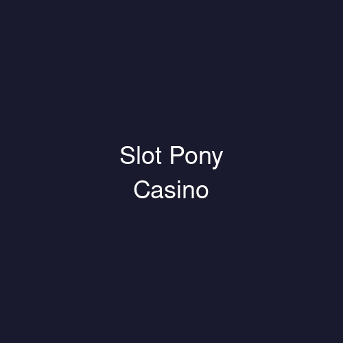 Slot Pony Casino